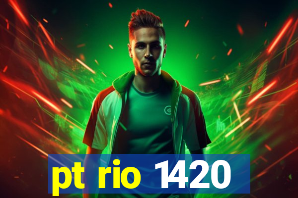 pt rio 1420